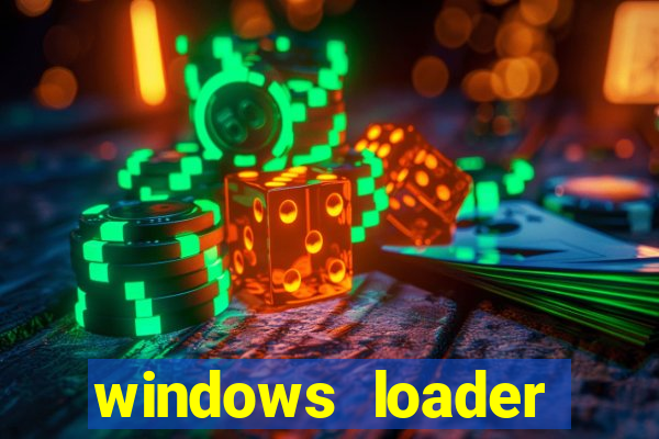 windows loader ativador windows 7