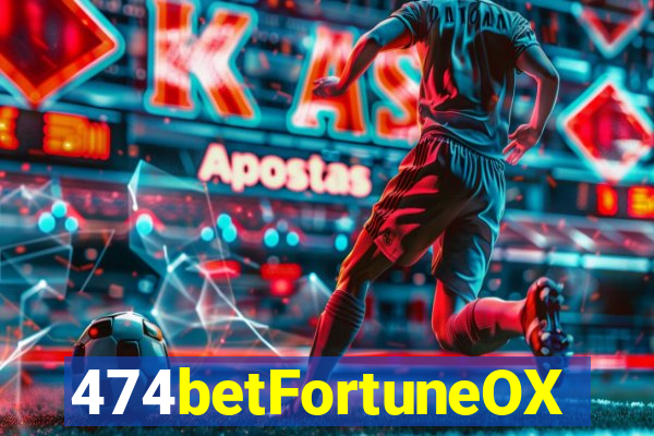 474betFortuneOX