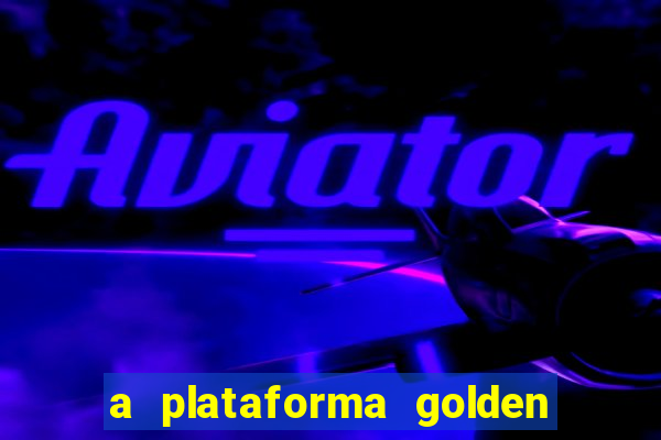 a plataforma golden slots paga mesmo