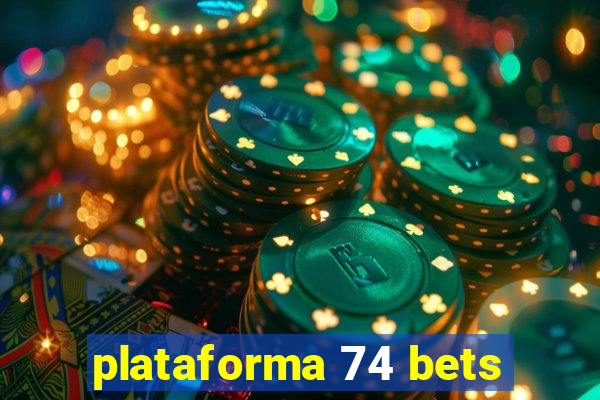 plataforma 74 bets