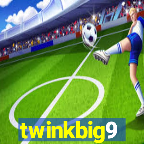 twinkbig9