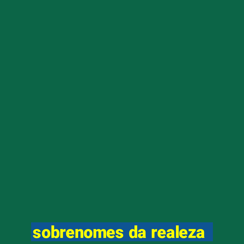 sobrenomes da realeza