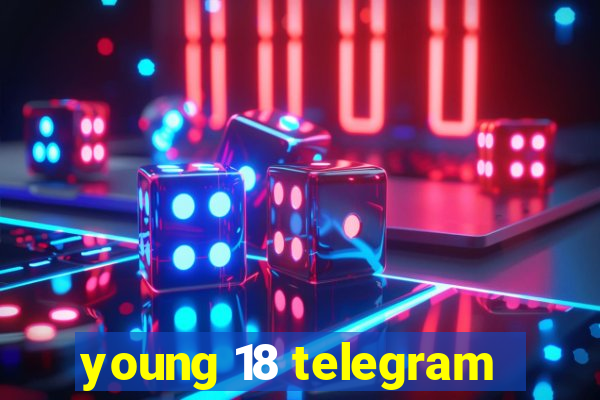 young 18 telegram