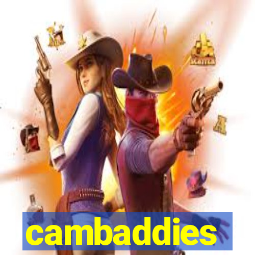 cambaddies