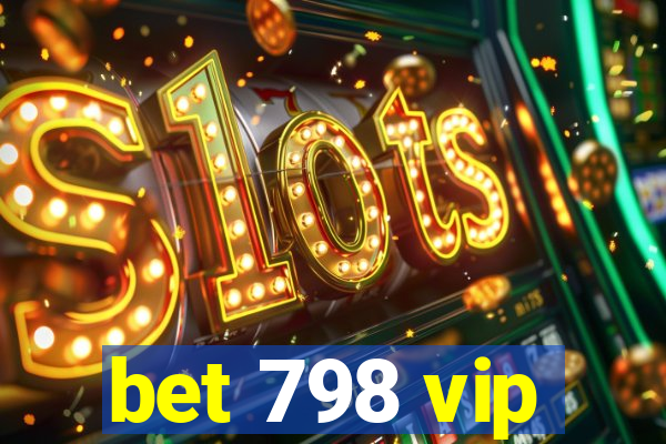 bet 798 vip