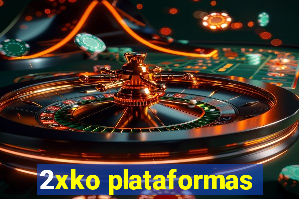 2xko plataformas