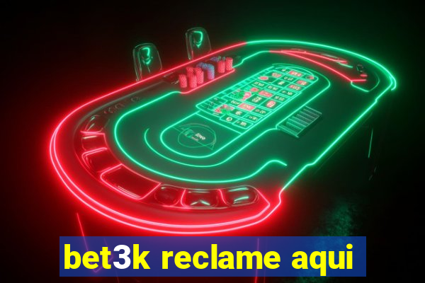 bet3k reclame aqui