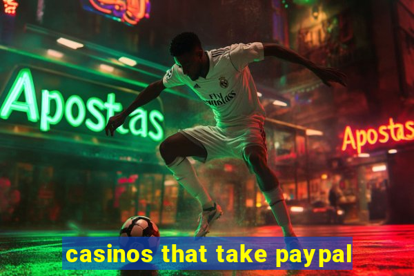 casinos that take paypal