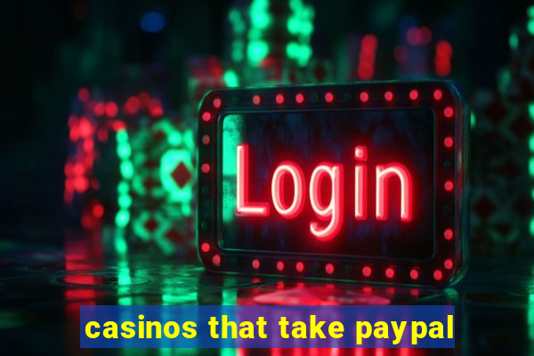 casinos that take paypal