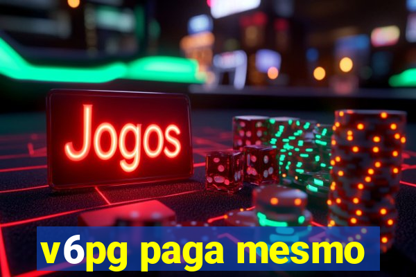 v6pg paga mesmo