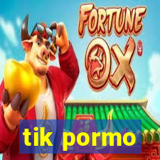 tik pormo