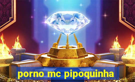 porno mc pipoquinha