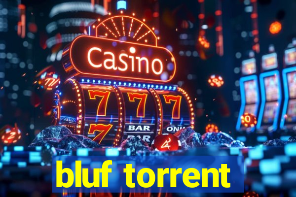 bluf torrent