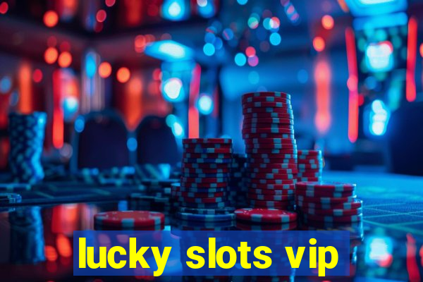 lucky slots vip