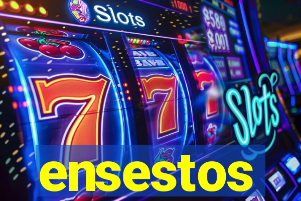 ensestos