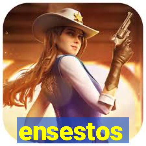 ensestos