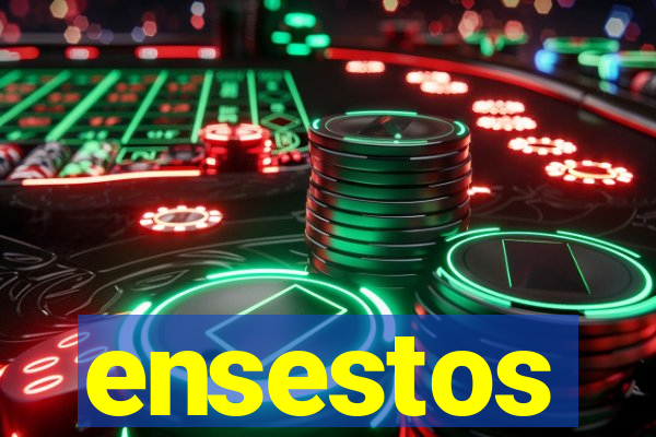 ensestos