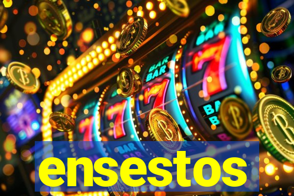 ensestos