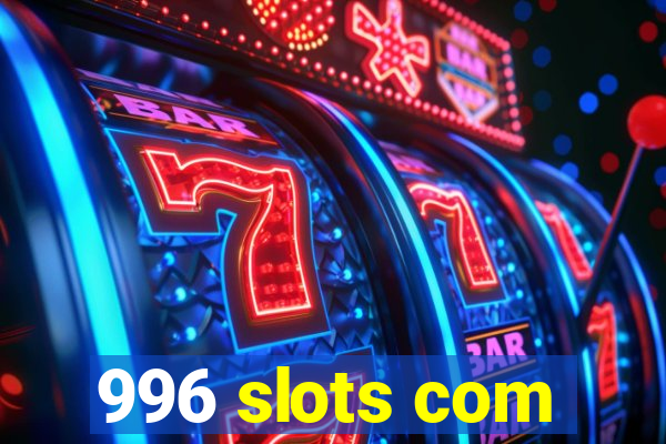 996 slots com