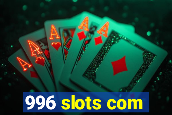 996 slots com