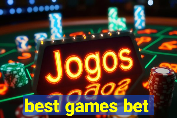 best games bet