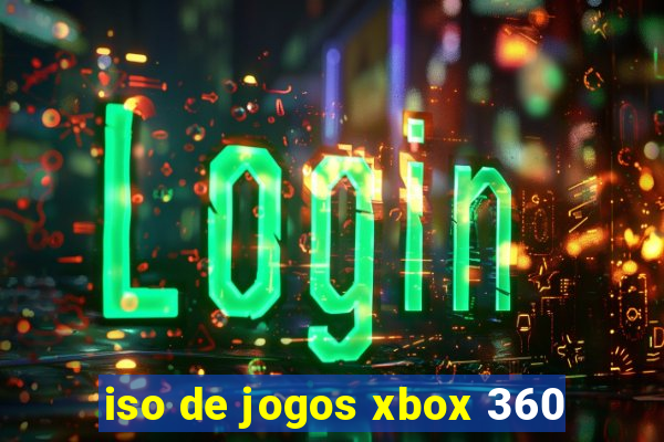 iso de jogos xbox 360