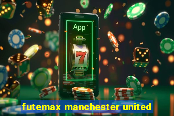 futemax manchester united