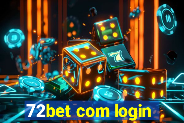 72bet com login