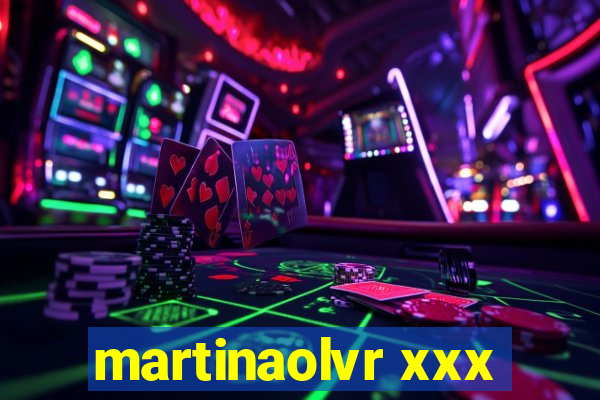 martinaolvr xxx