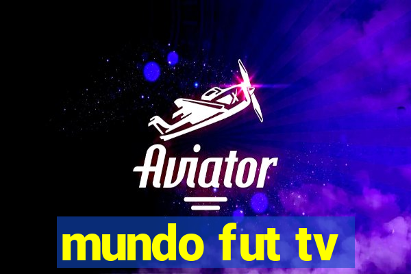 mundo fut tv