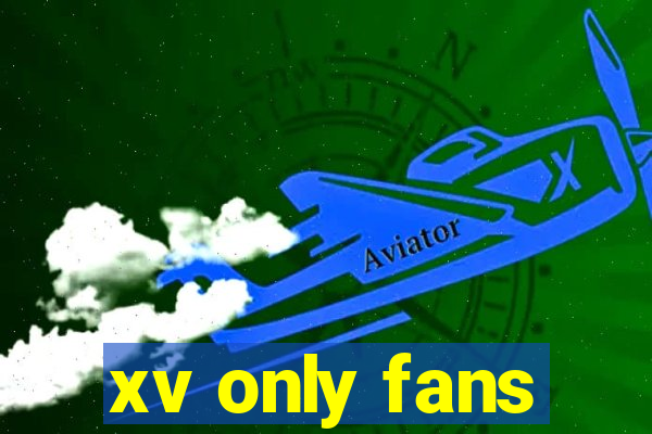 xv only fans