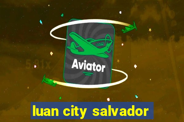 luan city salvador