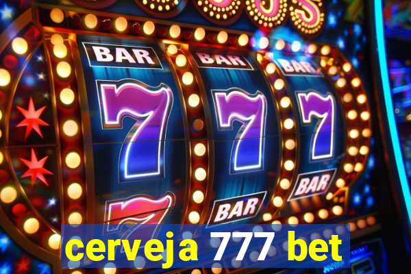 cerveja 777 bet