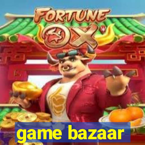 game bazaar