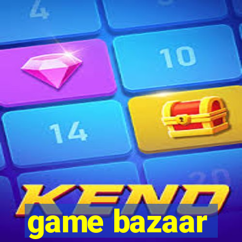 game bazaar