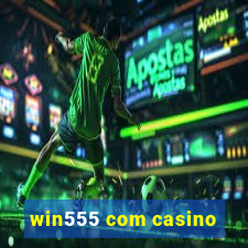 win555 com casino