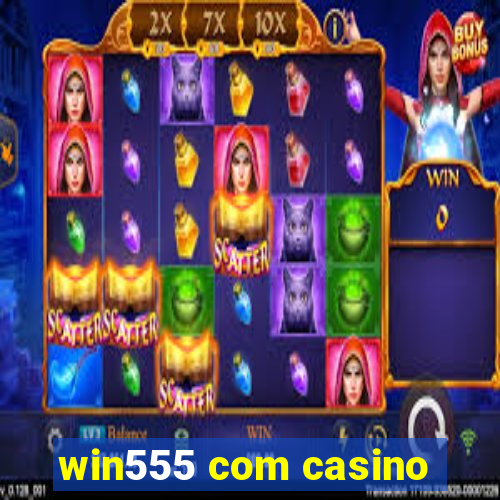 win555 com casino