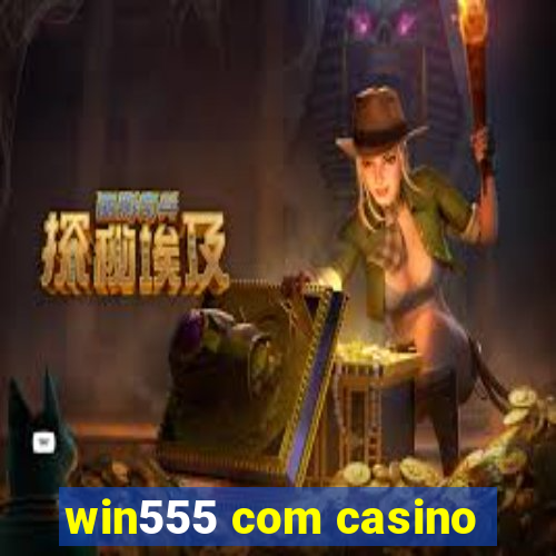 win555 com casino