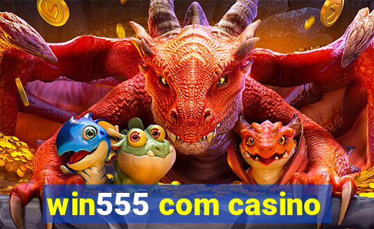 win555 com casino