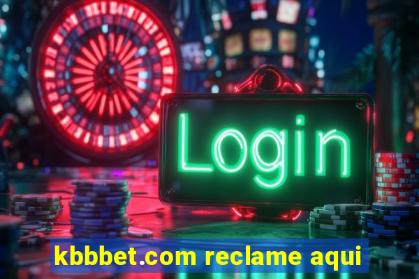 kbbbet.com reclame aqui