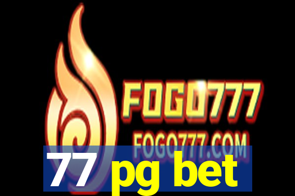 77 pg bet