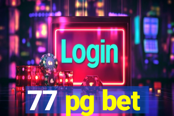 77 pg bet