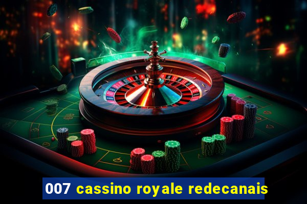 007 cassino royale redecanais