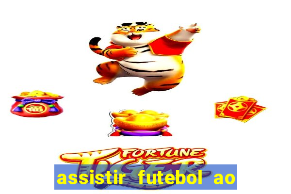 assistir futebol ao vivo multicanais