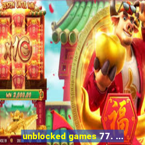 unblocked games 77. ...