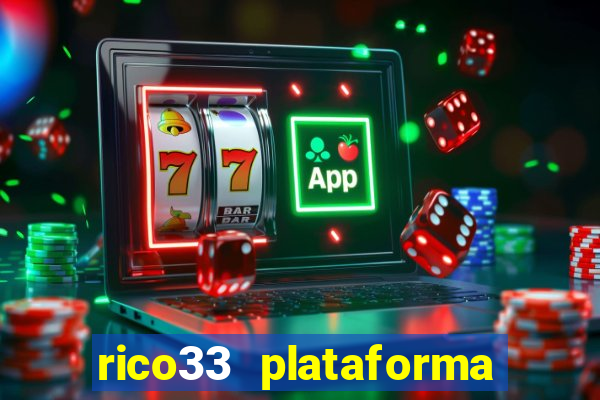 rico33 plataforma de jogos