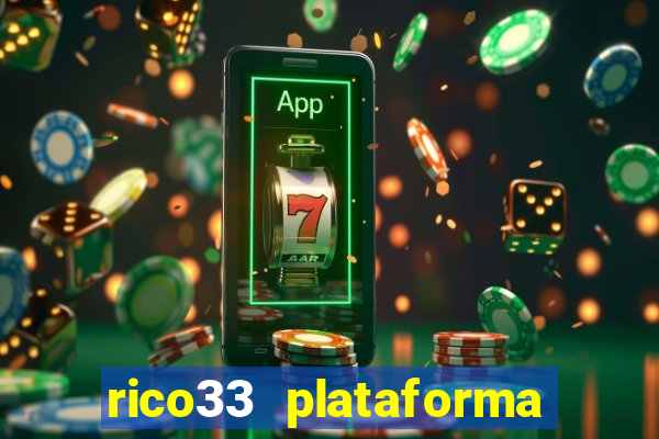 rico33 plataforma de jogos