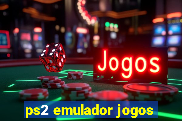 ps2 emulador jogos