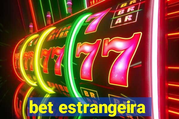 bet estrangeira