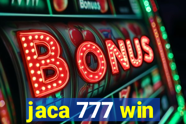 jaca 777 win